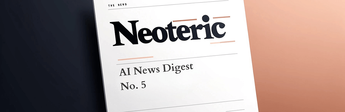Neoteric AI News Digest 5: From Model Advancements to Major Mishaps