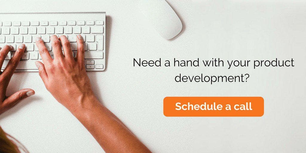 Need a hand with your product development? Schedule a call
