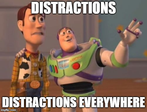Meme: Disctractions, distractions everywhere