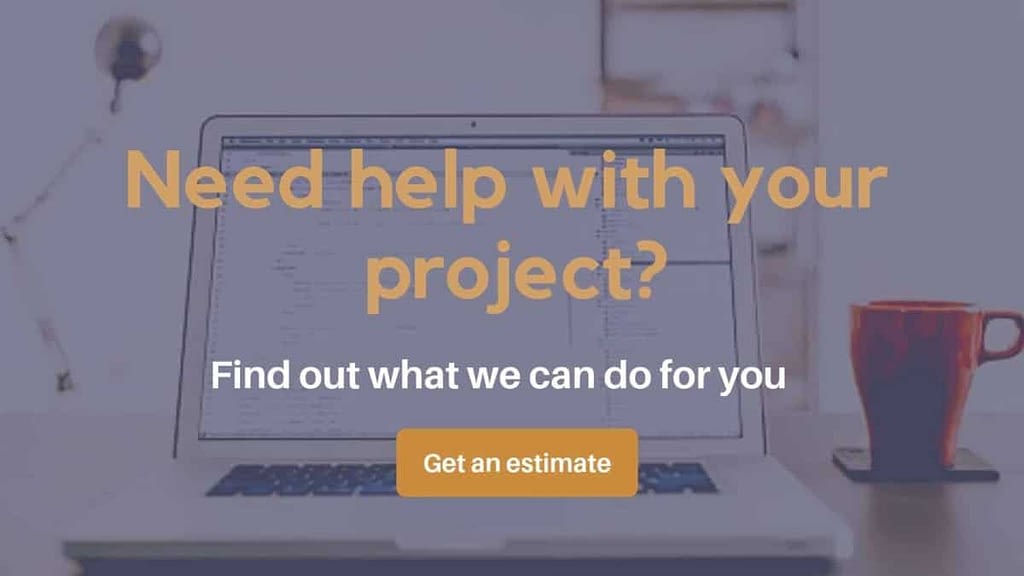 Need help with your project? Get an estimate