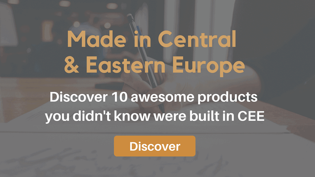 Made in Central and Eastern Europe. Discover these products