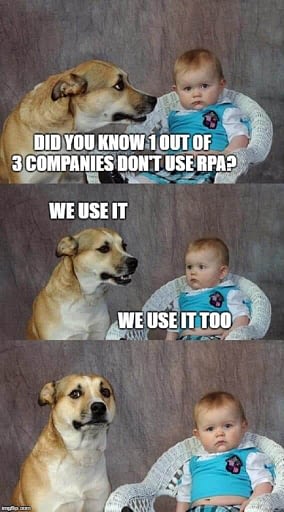 Companies that use RPA - meme 